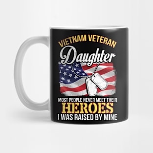 Vietnam Veteran Daughter People Never Meet Heroes I Raised Mug